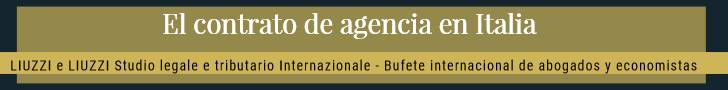 El contrato de agencia en Italia. derecho italiano artículo jurídico en espaól. Asesoría y asistencia legal LIUZZI e LIUZZI Bufete internacional de abogados en Italia y en España