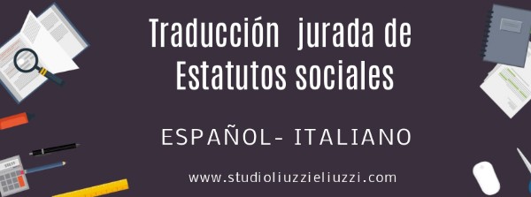 Solicite una traducción urgente Traducción jurada de estatutos sociales Español- Italiano